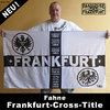 Fahne “Frankfurt-Cross-Title” VERSION 1 (Mit 2 Ösen)